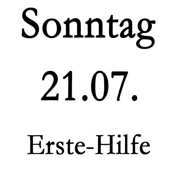 Sonntag 21.07. Erste Hilfe