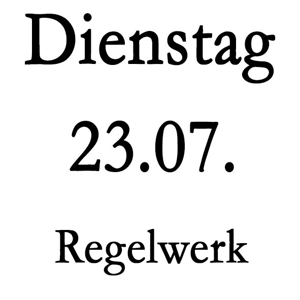 Dienstag 23.07. Regelwerk-Schulung